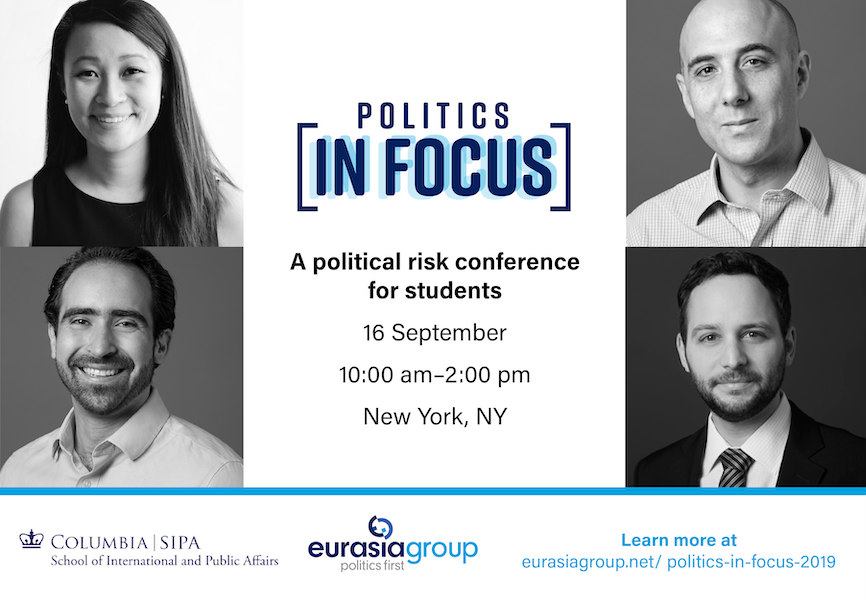 Eurasia Group and Columbia SIPA's 2019 Politics in Focus conference.